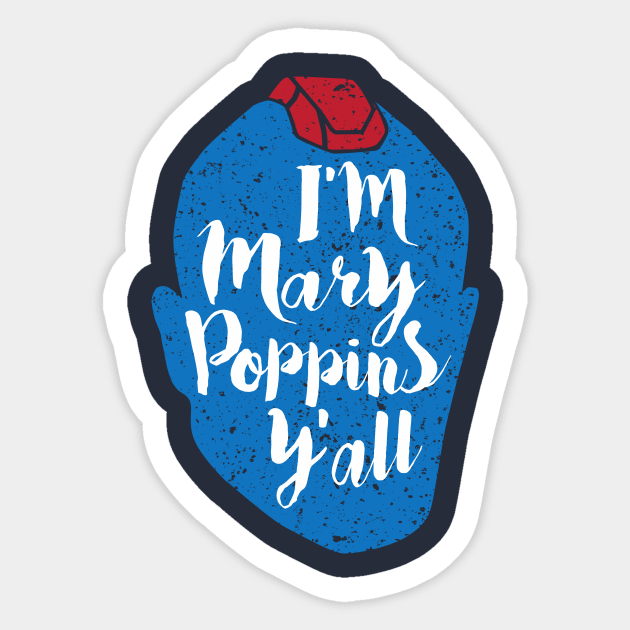 Yondu I 'm Mary Poppins y'all Sticker by equilebro